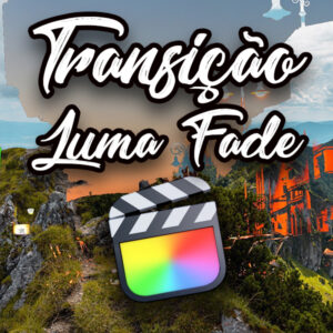 Transição Luma Fade para Final Cut Pro X