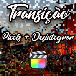 Transições Pixel + Desintegrar (Pacote) para Final Cut Pro X